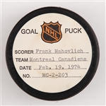 Frank Mahvolichs Montreal Canadiens February 19th 1974 Goal Puck from the NHL Goal Puck Program - Season Goal #20 of 31 / Career goal #522 of 533