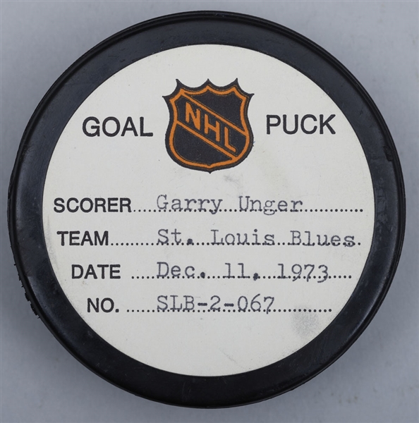 Garry Ungers St. Louis Blues December 11th 1973 Goal Puck from the NHL Goal Puck Program - 9th Goal of Season / Career Goal #186 of 413 - 1st Goal of Hat Trick
