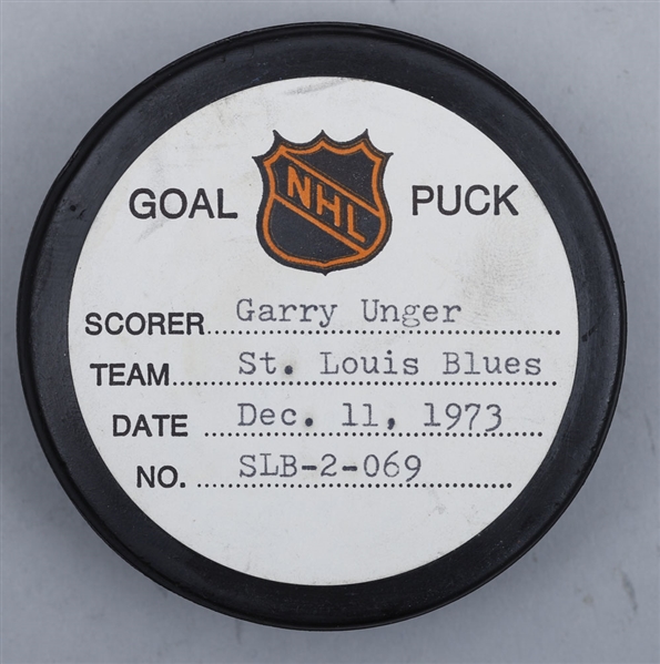 Garry Ungers St. Louis Blues December 11th 1973 Goal Puck from the NHL Goal Puck Program - 10th Goal of Season / Career Goal #187 of 413 - 2nd Goal of Hat Trick
