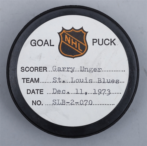 Garry Ungers St. Louis Blues December 11th 1973 Goal Puck from the NHL Goal Puck Program - 11th Goal of Season / Career Goal #188 of 413 - 3rd Goal of Hat Trick