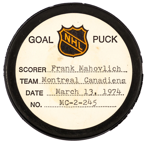 Frank Mahovlich’s Montreal Canadiens March 13th 1974 Goal Puck from the NHL Goal Puck Program - Season Goal #24 of 31 / Career Goal #526 of 533