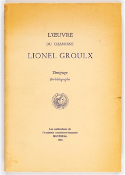 Canadian Roman Catholic Priest, Historian, Professor and Quebec Nationalist Lionel Groulx Signed 1964 Softcover Book "LOeuvre du Chanoine Lionel Groulx" 